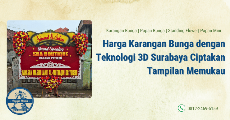 harga karangan bunga dengan teknologi 3D Surabaya