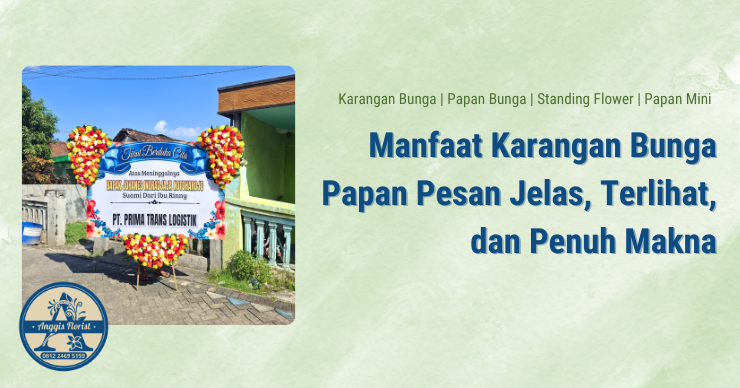 Manfaat Karangan Bunga Papan