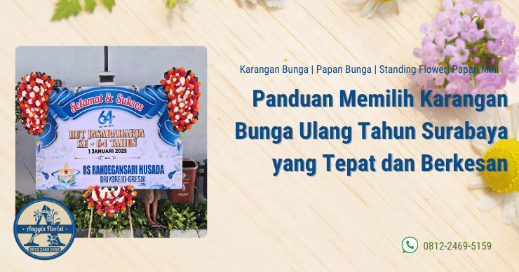 panduan memilih karangan bunga ulang tahun Surabaya