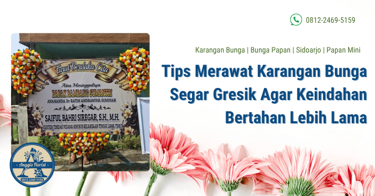 tips merawat karangan bunga segar Gresik