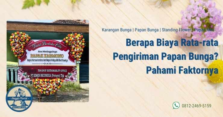 Berapa Biaya Rata-rata Pengiriman Papan Bunga? Pahami Faktornya