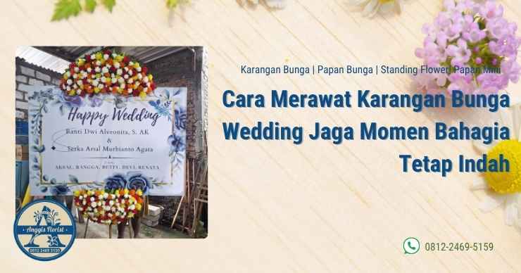 Cara Merawat Karangan Bunga Wedding Jaga Momen Bahagia Tetap Indah
