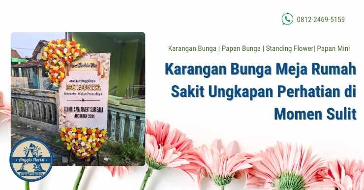 Karangan Bunga Meja Rumah Sakit Ungkapan Perhatian di Momen Sulit