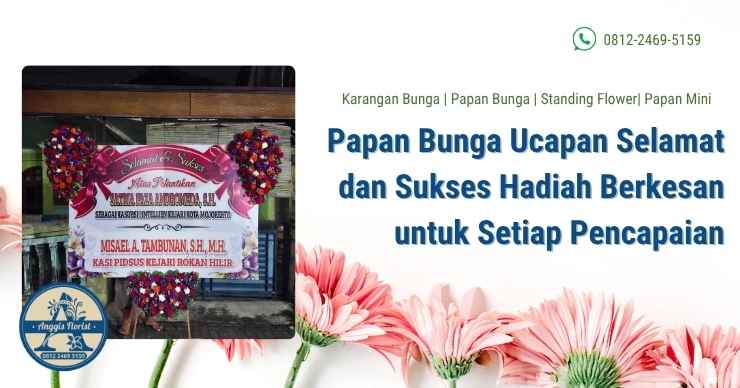 Papan Bunga Ucapan Selamat dan Sukses Hadiah Berkesan untuk Setiap Pencapaian