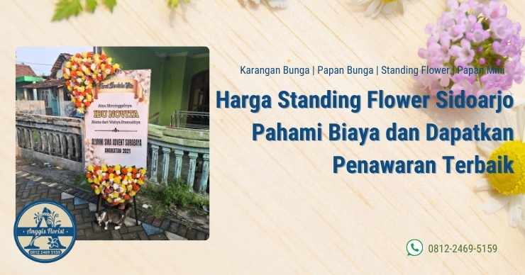 Harga Standing Flower Sidoarjo Pahami Biaya dan Dapatkan Penawaran Terbaik