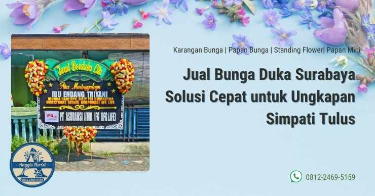 Jual Bunga Duka Surabaya Solusi Cepat untuk Ungkapan Simpati Tulus