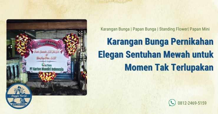 Karangan Bunga Pernikahan Elegan Sentuhan Mewah untuk Momen Tak Terlupakan