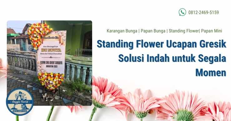 Standing Flower Ucapan Gresik Solusi Indah untuk Segala Momen