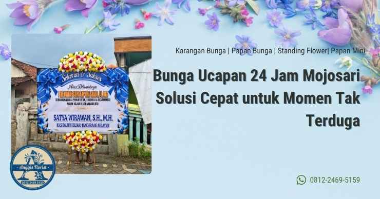 Bunga Ucapan 24 Jam Mojosari Solusi Cepat untuk Momen Tak Terduga