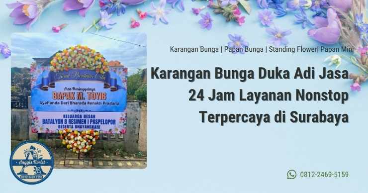 Karangan Bunga Duka Adi Jasa 24 Jam Layanan Nonstop Terpercaya di Surabaya