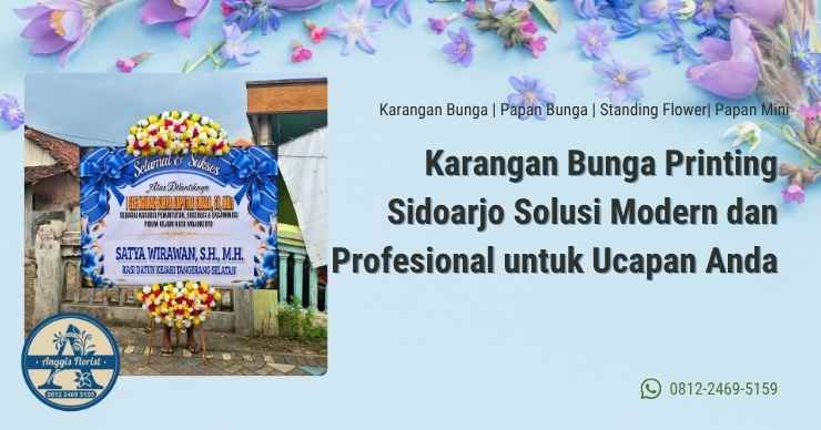 Karangan Bunga Printing Sidoarjo Solusi Modern dan Profesional untuk Ucapan Anda