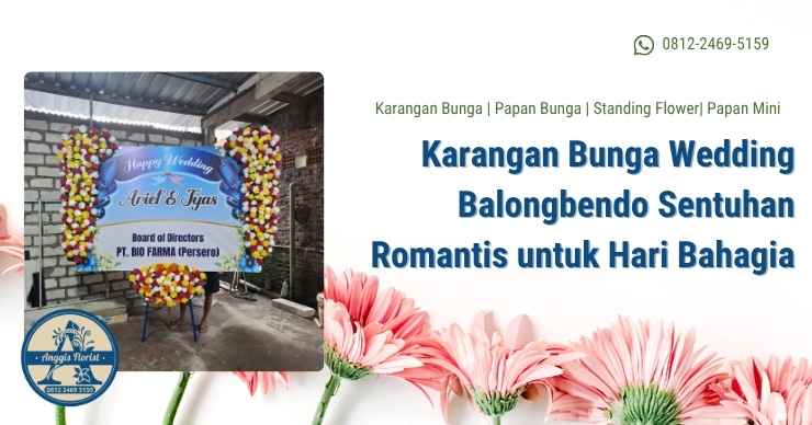 Karangan Bunga Wedding Balongbendo Sentuhan Romantis untuk Hari Bahagia
