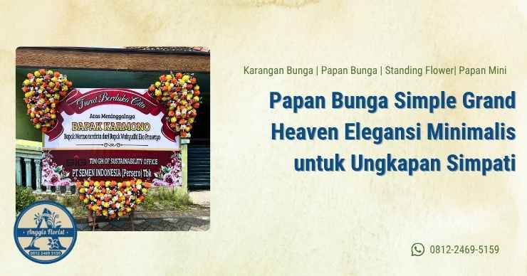 Papan Bunga Simple Grand Heaven Elegansi Minimalis untuk Ungkapan Simpati