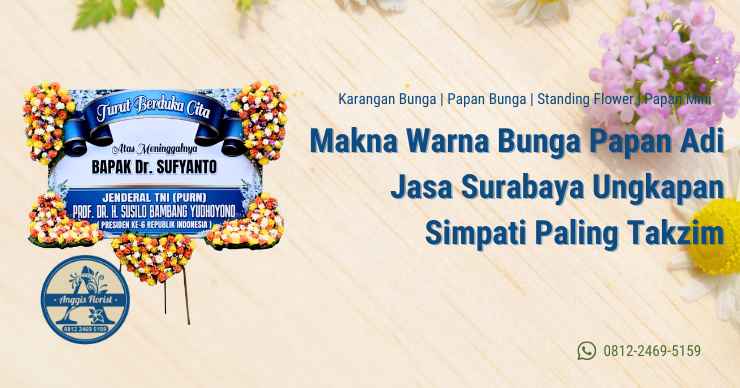 Makna Warna Bunga Papan Adi Jasa Surabaya Ungkapan Simpati Paling Takzim