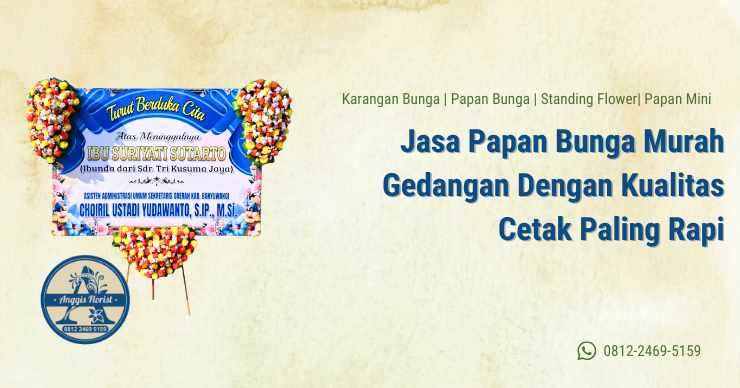 Jasa Papan Bunga Murah Gedangan Dengan Kualitas Cetak Paling Rapi