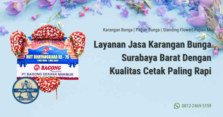 Layanan Jasa Karangan Bunga Surabaya Barat Dengan Kualitas Cetak Paling Rapi