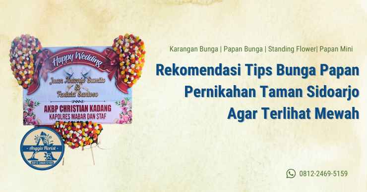 Rekomendasi Tips Bunga Papan Pernikahan Taman Sidoarjo Agar Terlihat Mewah