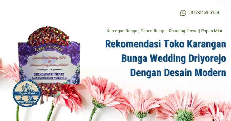 Rekomendasi Toko Karangan Bunga Wedding Driyorejo Dengan Desain Modern