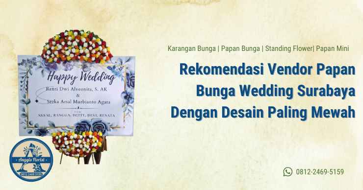 Rekomendasi Vendor Papan Bunga Wedding Surabaya Dengan Desain Paling Mewah