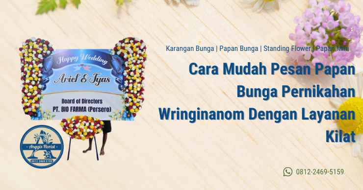 Cara Mudah Pesan Papan Bunga Pernikahan Wringinanom Dengan Layanan Kilat