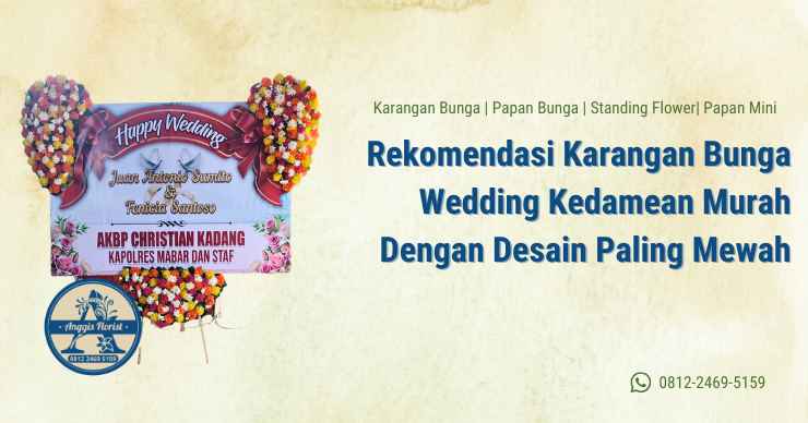 Rekomendasi Karangan Bunga Wedding Kedamean Murah Dengan Desain Paling Mewah