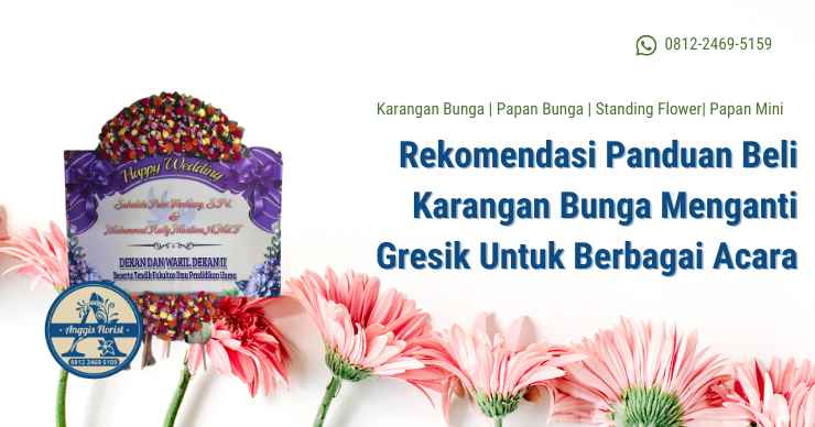 Rekomendasi Panduan Beli Karangan Bunga Menganti Gresik Untuk Berbagai Acara