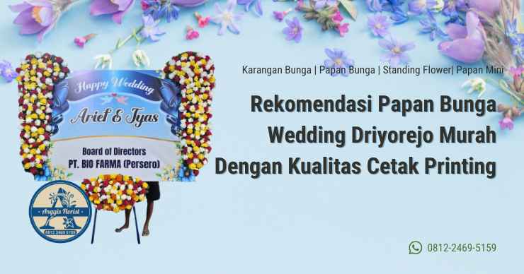 Rekomendasi Papan Bunga Wedding Driyorejo Murah Dengan Kualitas Cetak Printing