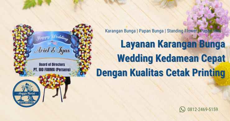 Layanan Karangan Bunga Wedding Kedamean Cepat Dengan Kualitas Cetak Printing