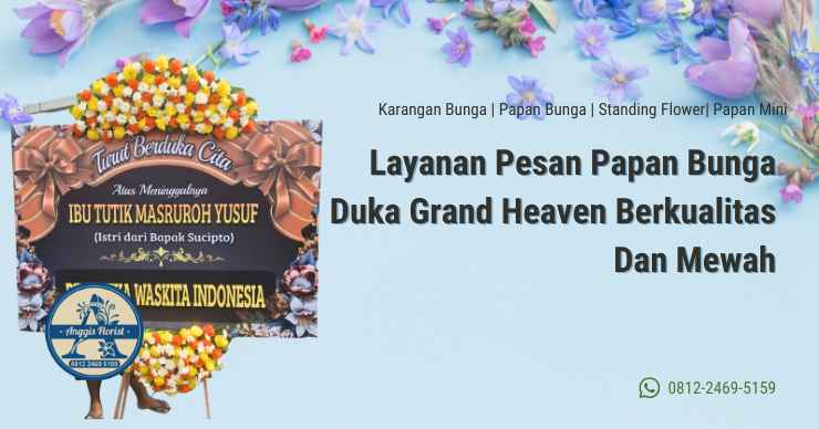 Layanan Pesan Papan Bunga Duka Grand Heaven Berkualitas Dan Mewah