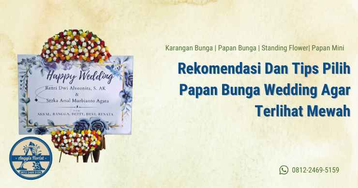 Rekomendasi Dan Tips Pilih Papan Bunga Wedding Agar Terlihat Mewah