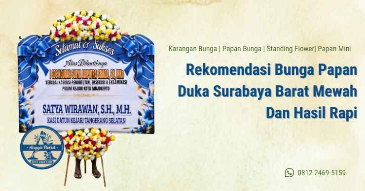 Rekomendasi Bunga Papan Duka Surabaya Barat Mewah Dan Hasil Rapi
