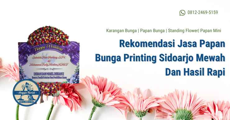 Rekomendasi Jasa Papan Bunga Printing Sidoarjo Mewah Dan Hasil Rapi