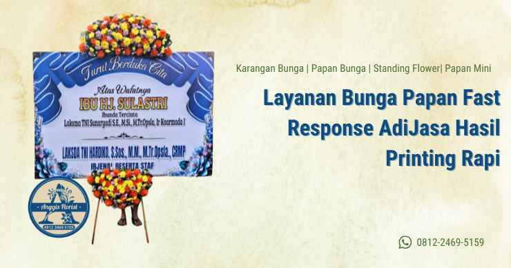 Layanan Bunga Papan Fast Response AdiJasa Hasil Printing Rapi