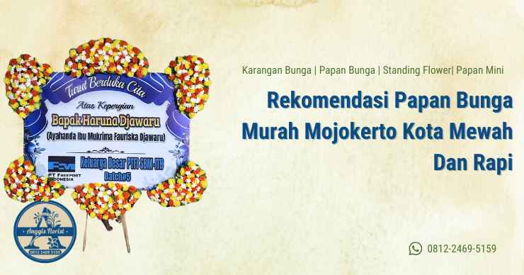 Rekomendasi Papan Bunga Murah Mojokerto Kota Mewah Dan Rapi
